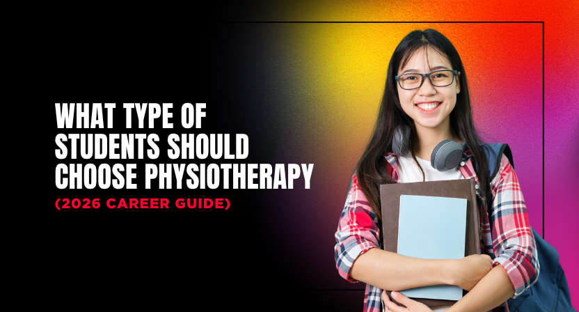 What Type of Students Should Choose Physiotherapy (2026 Career Guide)